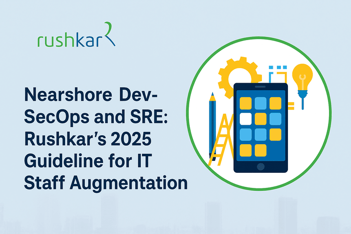 Nearshore DevSecOps and SRE: Rushkar’s 2025 Guideline for IT Staff Augmentation